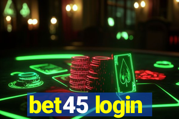 bet45 login